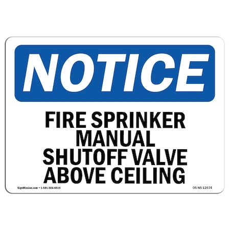 OSHA Notice Sign, Fire Sprinkler Manual Shutoff Valve Above Ceiling, 14in X 10in Rigid Plastic